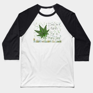 Don’t be a Karen. Be a Mary Jane! Baseball T-Shirt